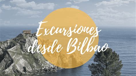 excursiones organizadas desde bilbao|Las 12 mejores excursiones desde Bilbao.